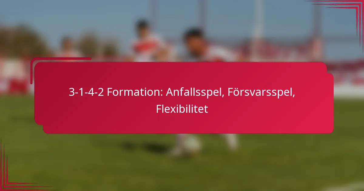 You are currently viewing 3-1-4-2 Formation: Anfallsspel, Försvarsspel, Flexibilitet