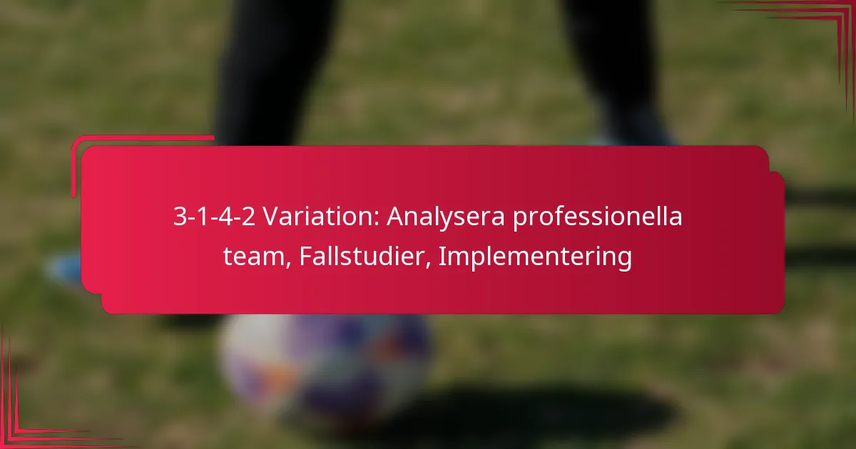 You are currently viewing 3-1-4-2 Variation: Analysera professionella team, Fallstudier, Implementering