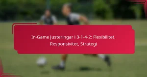 Read more about the article In-Game Justeringar i 3-1-4-2: Flexibilitet, Responsivitet, Strategi