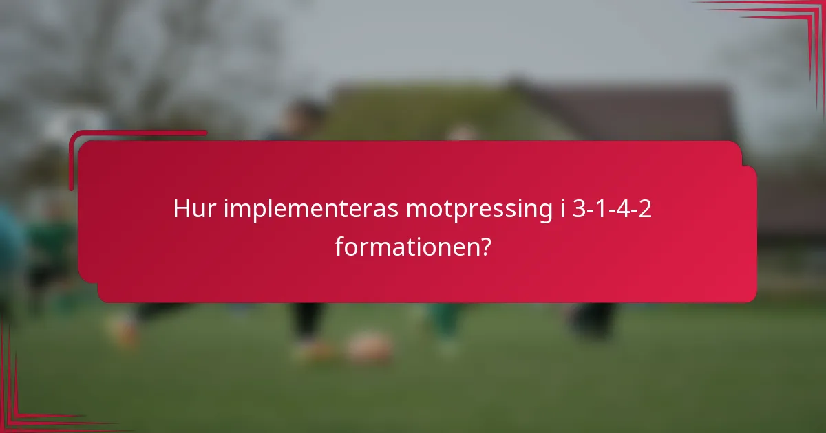 Hur implementeras motpressing i 3-1-4-2 formationen?