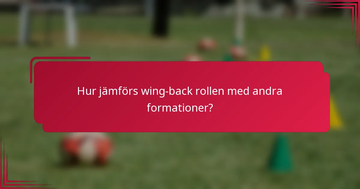 Hur jämförs wing-back rollen med andra formationer?
